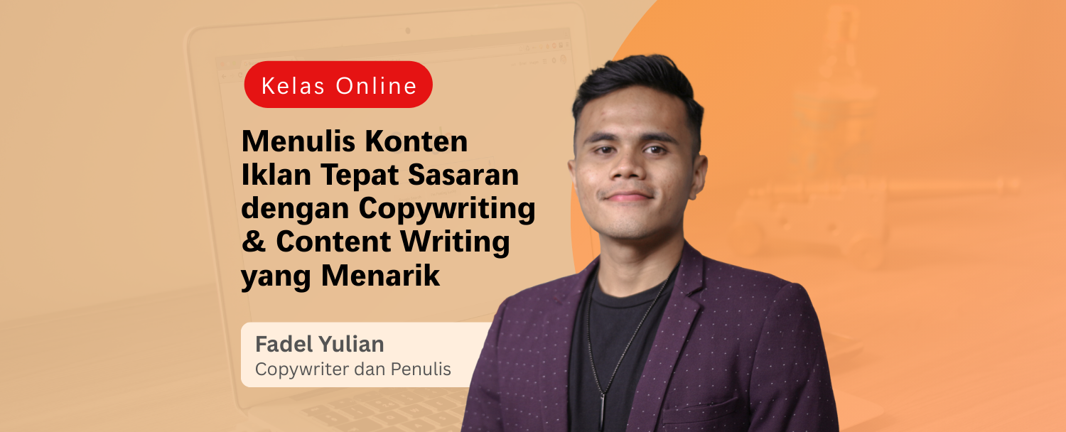 Menulis Konten Iklan Tepat Sasaran dengan Copywriting & Content Writing yang Menarik